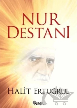 İnsanlığa Adanmış Bir Ömür: Said Nursi’nin Destanlaşan Hizmeti – Halit Ertuğrul – Nesil Yayınları kitap kapağı