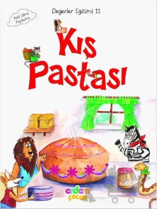 Değerler Eğitimi 11 - Kış Pastası – Eser Ünalan Şenler, Hümeyra Bektaş, Meral Canoğlu Cantürk – Erdem Çocuk kitap kapağı