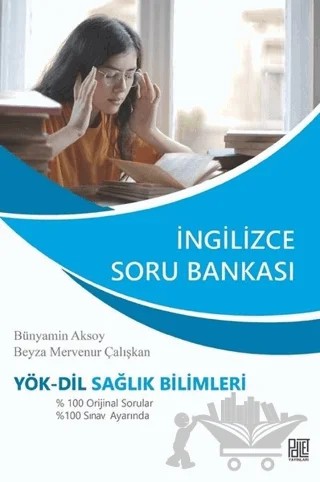 YÖK-Dil Sağlık Bilimleri İngilizce Soru Bankası 2021 – Beyza Mervenur Çalışkan, Bünyamin Aksoy – Palet Yayınları kitap kapağı