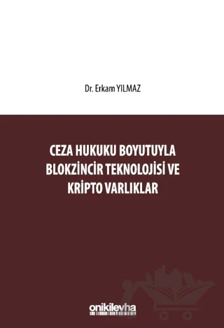 Ceza Hukuku Boyutuyla Blokzincir Teknolojisi ve Kripto Varlıklar – Erkam Yılmaz – On İki Levha Yayınları kitap kapağı