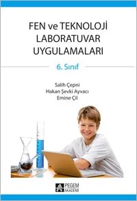 Fen ve Teknoloji Laboratuvar Uygulamaları 6. Sınıf – Salih Çepni, Emine Çil, Hakan Şevki Ayvacı – Pegem Akademi Yayıncılık kitap kapağı