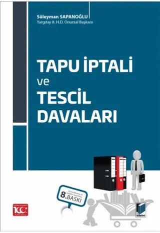 Tapu İptali ve Tescil Davaları – Süleyman Sapanoğlu – Adalet Yayınevi kitap kapağı