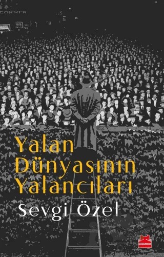 Yalan Dünyasının Yalancıları – Sevgi Özel – Kırmızı Kedi Yayınevi kitap kapağı