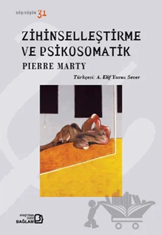 Zihinselleştirme ve Psikosomatik – Pierre Marty – Bağlam Yayınları kitap kapağı