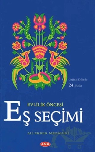 Evlilik Öncesi Eş Seçimi – Ali Ekber Mezahiri – Asr Yayınları kitap kapağı