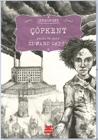 Çöpkent – Edward Carey – Kırmızı Kedi Çocuk kitap kapağı