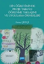 Din Öğretiminde Proje Tabanlı Öğrenme Yaklaşımı ve Uygulama Örnekleri – Fatma Çiftçi – Nobel Akademik Yayıncılık kitap kapağı
