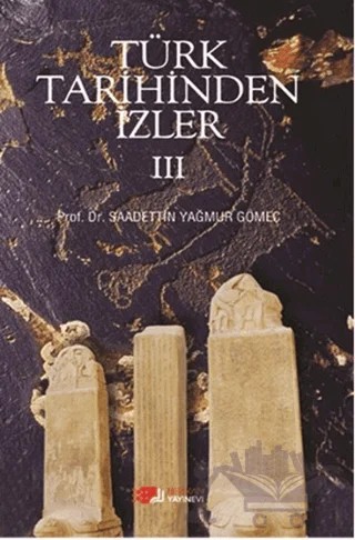 Türk Tarihinden İzler - 3 – Saadettin Yağmur Gömeç – Berikan Yayınevi kitap kapağı