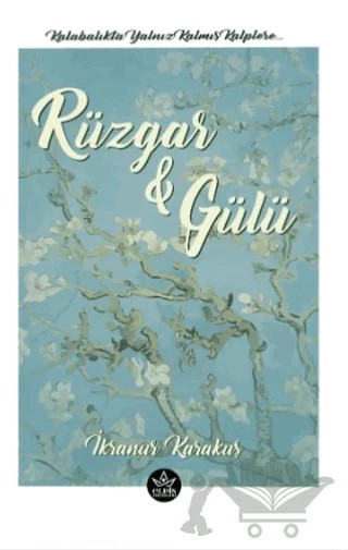 Rüzgar ve Gülü – İkranur Karakuş – Elpis Yayınları kitap kapağı