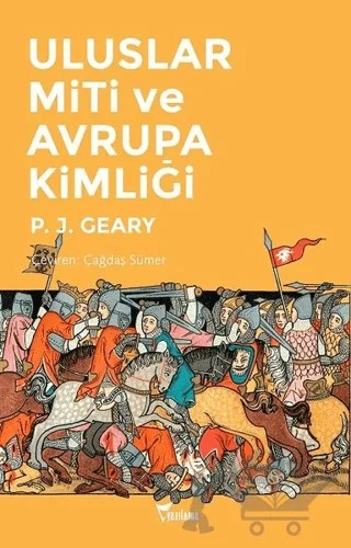 Uluslar Miti ve Avrupa Kimliği – Patrick J. Geary – Yazılama Yayınevi kitap kapağı