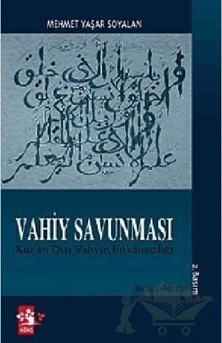 Vahiy Savunması Kuran Dışı Vahyin İmkansızlığı – Mehmet Yaşar Soyalan – Ağaç Kitabevi Yayınları kitap kapağı
