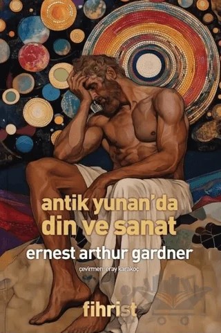 Antik Yunan'da Din ve Sanat – Ernest Arthur Gardner – Fihrist Kitap kitap kapağı