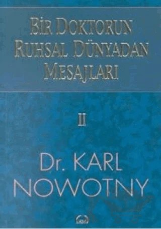 Bir Doktorun Ruhsal Dünyadan Mesajları: 2 – Karl Nowotny – Ruh ve Madde Yayınları kitap kapağı