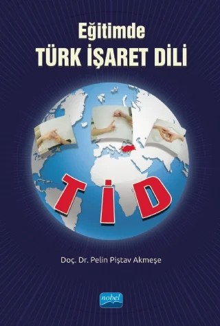 Eğitimde Türk İşaret Dili (TİD) – Pelin Piştav Akmeşe – Nobel Akademik Yayıncılık kitap kapağı