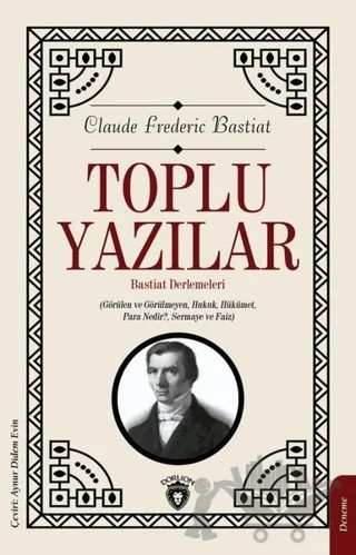 Toplu Yazılar – Frederic Bastiat – Dorlion Yayınları kitap kapağı
