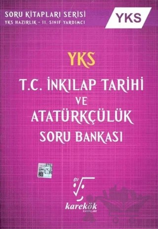YKS 1. ve 2. Oturum TYT-AYT T.C. İnkılap Tarihi ve Atatürkçülük Soru Bankası – Fatih Dumangöz – Karekök Yayıncılık kitap kapağı