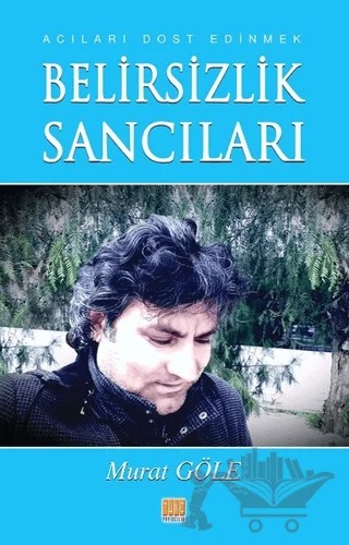 Belirsizlik Sancıları – Murat Göle – Tunç Yayıncılık kitap kapağı