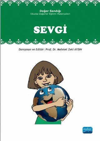SEVGİ: Değer Sandığı - Okulda Değerler Eğitimi Materyalleri – Mehmet Zeki Aydın – Nobel Akademik Yayıncılık kitap kapağı