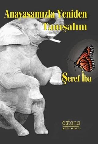 Anayasamızla Yeniden Tanışalım – Şeref İba – Astana Yayınları kitap kapağı