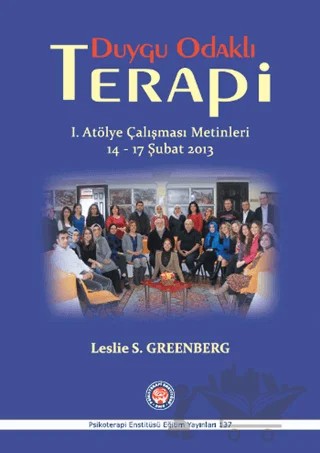 Duygu Odaklı Terapi - 1. Atölye Çalışması Metinleri – Leslie S. Greenberg – Psikoterapi Enstitüsü kitap kapağı