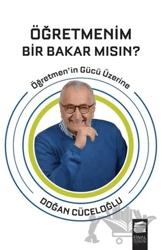Öğretmenim Bir Bakar Mısın? – Doğan Cüceloğlu – Final Kültür Sanat Yayınları kitap kapağı