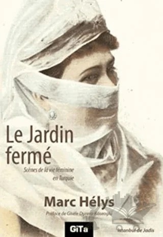 Le Jardin Ferme – Gisele Durero-Köseoğlu, Marc Helys – Gita Yayınları kitap kapağı