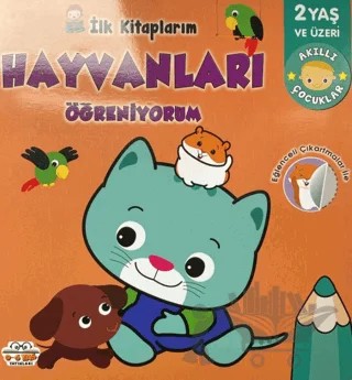 İlk Kitaplarım Hayvanları Öğreniyorum – Kolektif – 0-6 Yaş Yayınları kitap kapağı