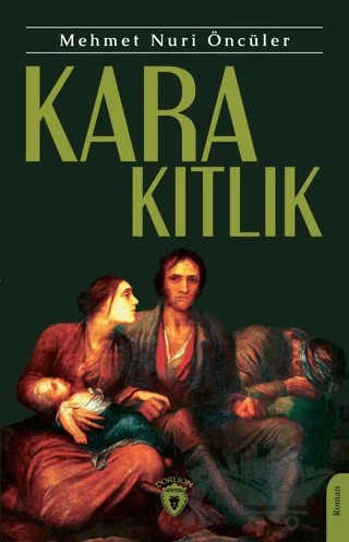Kara Kıtlık – Mehmet Nuri Öncüler – Dorlion Yayınları kitap kapağı