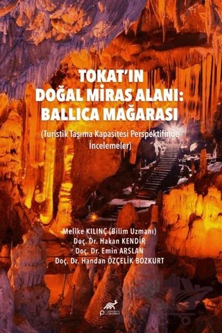 Tokat’ın Doğal Miras Alanı: Ballıca Mağarası – Melike Kılınç, Hakan Kendir, Emin Arslan, Handan Özçelik Bozkurt – Paradigma Akademi Yayınları kitap kapağı