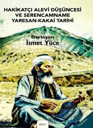 Hakikatçi Alevi Düşüncesi ve Serencamname Yaresan - Kakai Tarihi – Kolektif – Sitav Yayınevi kitap kapağı