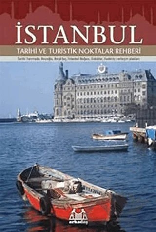İstanbul Tarihi ve Turistik Noktalar Rehberi – Kolektif – Arkadaş Yayınları kitap kapağı