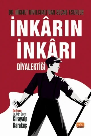 İNKÂRIN İNKÂRI DİYALEKTİĞİ - Dr. Hikmet Kıvılcımlı’dan Seçme Eserler – Girayalp Karakuş – Nobel Bilimsel Eserler kitap kapağı
