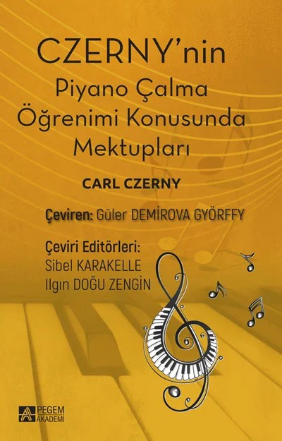 Czerny'nin Piyano Çalma Öğrenimi Konusunda Mektupları – Carl Czerny – Pegem Akademi Yayıncılık kitap kapağı