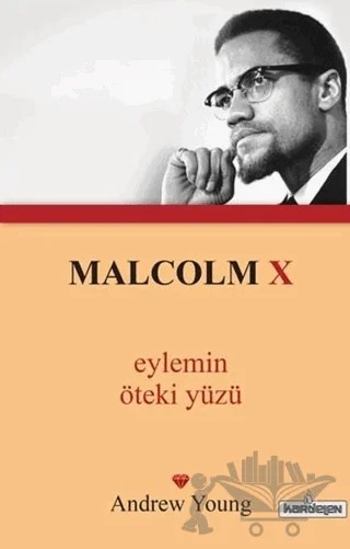 Malcolm X - Eylemin Öteki Yüzü – Andrew Young – Kardelen Yayınları kitap kapağı
