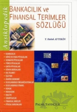 Ansiklopedik Bankacılık ve Finansal Terimler Sözlüğü – Y. Haluk Aytekin – Palme Yayıncılık kitap kapağı