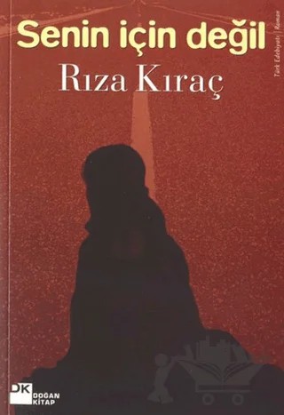 Senin İçin Değil – Rıza Kıraç – Doğan Kitap kitap kapağı