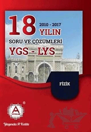 2018 YGS - LYS Fizik 18 Yılın Soru ve Çözümleri – Kolektif – A Yayınları kitap kapağı