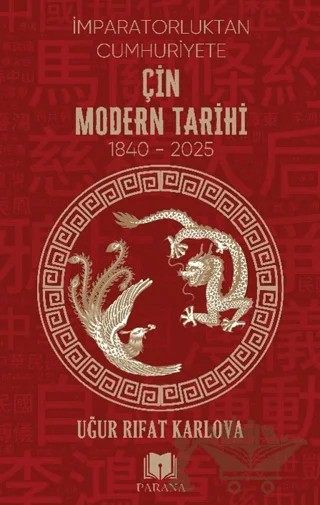 Çin Modern Tarihi - İmparatorluktan Cumhuriyete – Uğur Rıfat Karlova – Parana Yayınları kitap kapağı