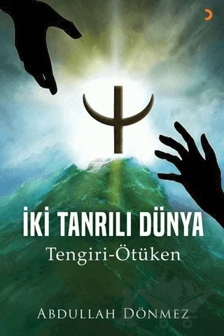 İki Tanrılı Dünya – Abdullah Dönmez – Cinius Yayınları kitap kapağı