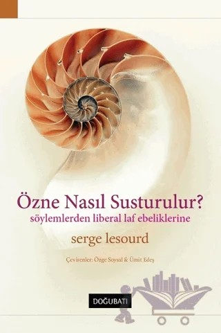 Özne Nasıl Susturulur? – Serge Lesourd – Doğu Batı Yayınları kitap kapağı