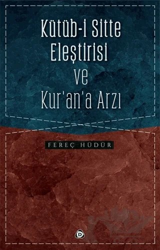 Kütüb-i Sitte Eleştirisi ve Kur’an’a Arzı – Fereç Hüdür – Düşün Yayıncılık kitap kapağı