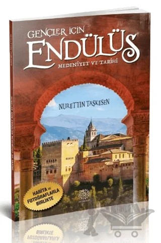 Gençler İçin Endülüs Medeniyet ve Tarihi – Nurettin Taşkesen – Mihrabad Yayınları kitap kapağı