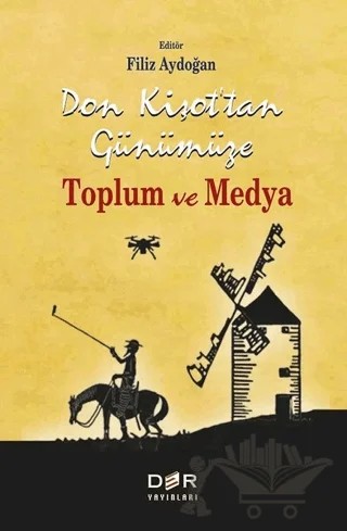Don Kişot’tan Günümüze Toplum ve Medya – Filiz Aydoğan – Der Yayınları kitap kapağı