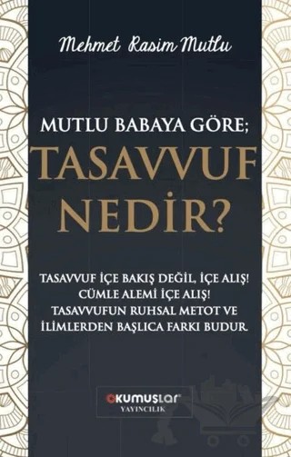 Mutlu Babaya Göre; Tasavvuf Nedir? – Mehmet Rasim Mutlu – Okumuşlar Yayıncılık kitap kapağı