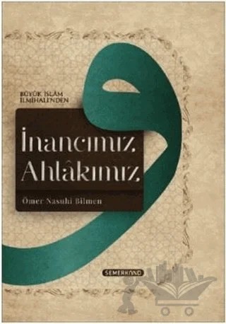 İnancımız Ahlakımız – Ömer Nasuhi Bilmen – Semerkand Yayınları kitap kapağı
