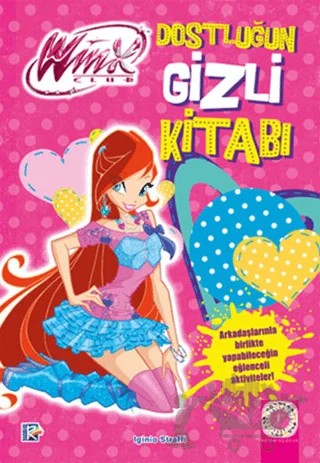 Winx Clubwinx Club - Dostluğun Gizli Kitabı – Iginio Straffi – Artemis Yayınları kitap kapağı