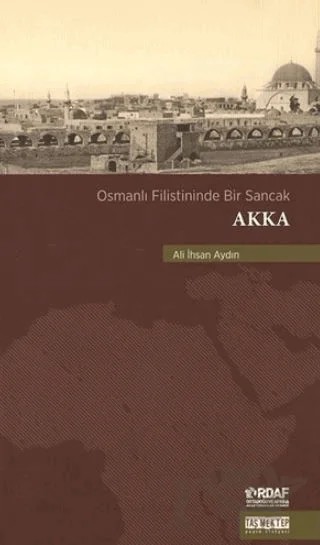 Osmanlı Filistininde Bir Sancak Akka – Ali İhsan Aydın – Taş Mektep Yayınları kitap kapağı