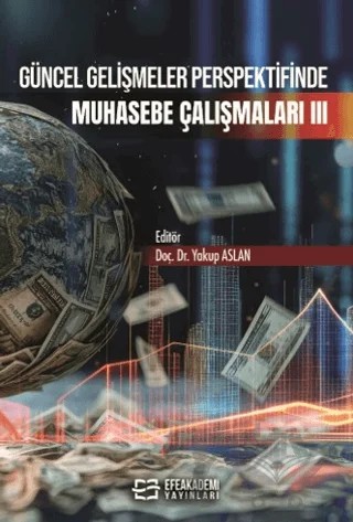 Güncel Gelişmeler Perspektifinde Muhasebe Çalışmaları III – Kolektif – Efe Akademi Yayınları kitap kapağı