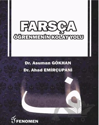 Farsça Öğrenmenin Kolay Yolu – Ahad Emirçupani – Fenomen Yayıncılık kitap kapağı