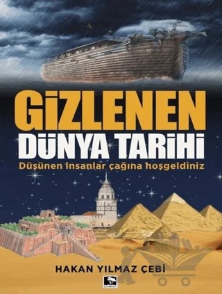 Gizlenen Dünya Tarihi – Hakan Yılmaz Çebi – Çınaraltı Yayınları kitap kapağı